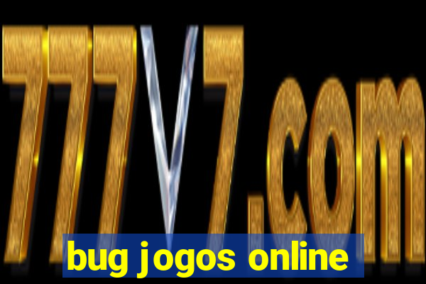 bug jogos online